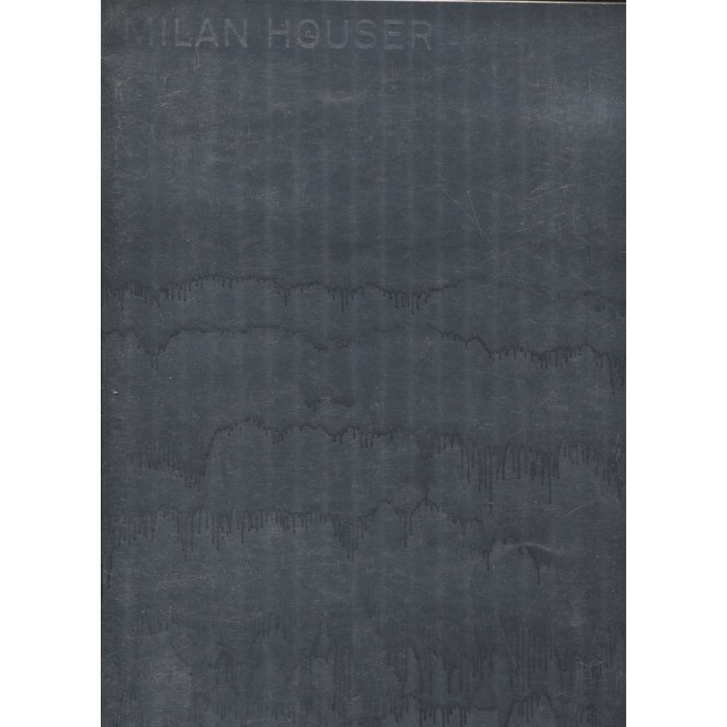 Milan Houser (katalog výstavy)