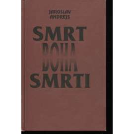Smrt boha smrti [Heydrich - Atentát - Legendy a skutečnost kolem atentátu na Heydricha]