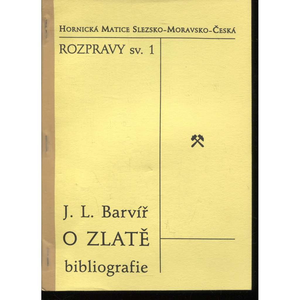 O zlatě [dějiny hornictví, těžba zlata, Jílové u Prahy, zlato]