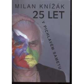 25 let v pichlavém sametu (Milan Knížák)