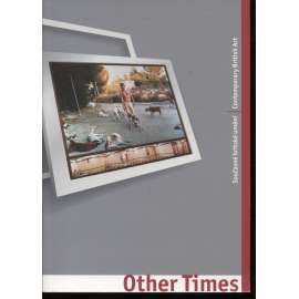 Other Times: Současné britské umění / Contemporaray British Art (katalog výstavy)