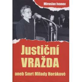 Justiční vražda aneb Smrt Milady Horákové (Milada Horáková, proces)