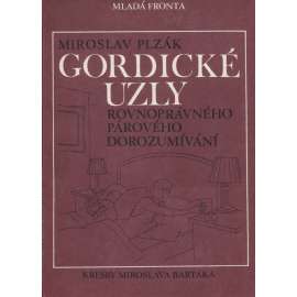 Gordické uzly rovnoprávného párového dorozumívání (manželské krize a jejich řešení)