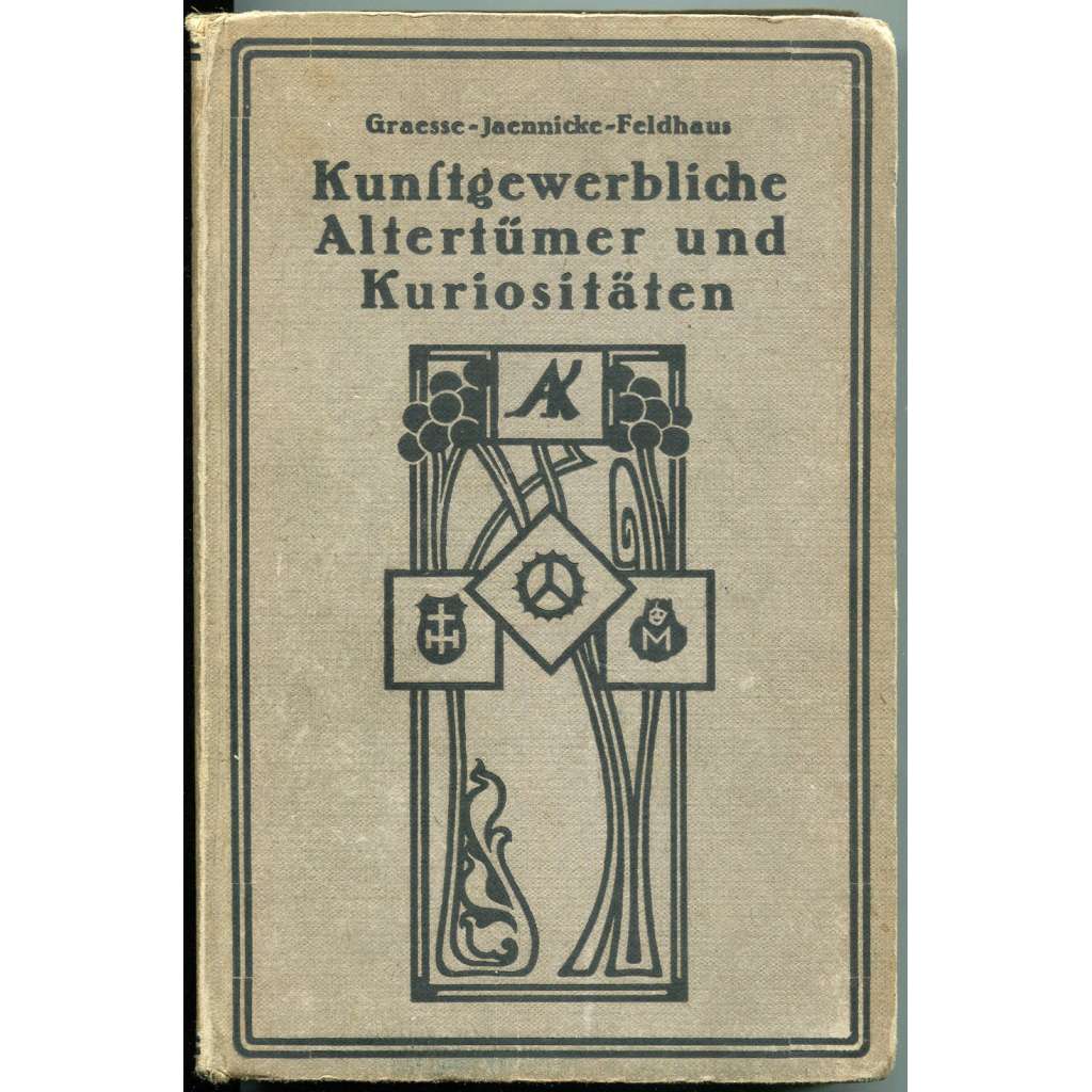 Kunstgewerbliche Altertümer und Kuriositäten ["Uměleckořemeslné starožitnosti a kuriozity"; umění; sběratelství; značky]