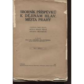 Sborník příspěvků k dějinám Hlavníhoměsta Prahy, díl I., sešit 2. [město Praha, dějiny]