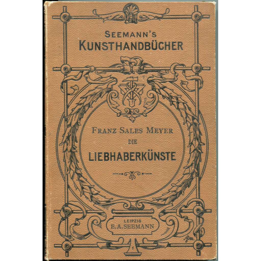 Handbuch der Liebhaberkünste ["Příručka amatérského umění"; umělecké řemeslo; užité umění; techniky]