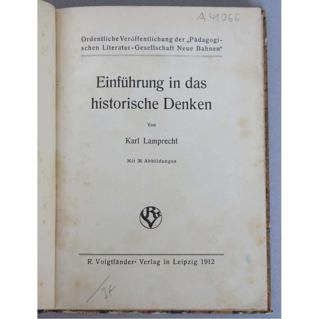 Einführung in das historische Denken ["Úvod do historického myšlení"; dějiny, historie; filozofie, teorie dějin; umění]