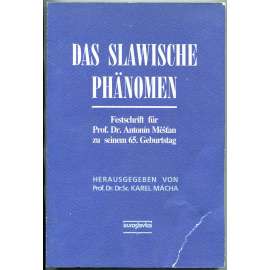 Das slawische Phänomen. Festschrift für Prof. Dr. Antonín Měšťan zu seinem 65. Geburtstag [slavistika; literatura]