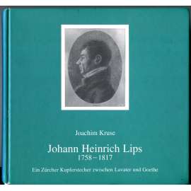 Johann Heinrich Lips, 1758-1817 [mědiryty; rytiny; 18. století; Švýcarsko; umění]