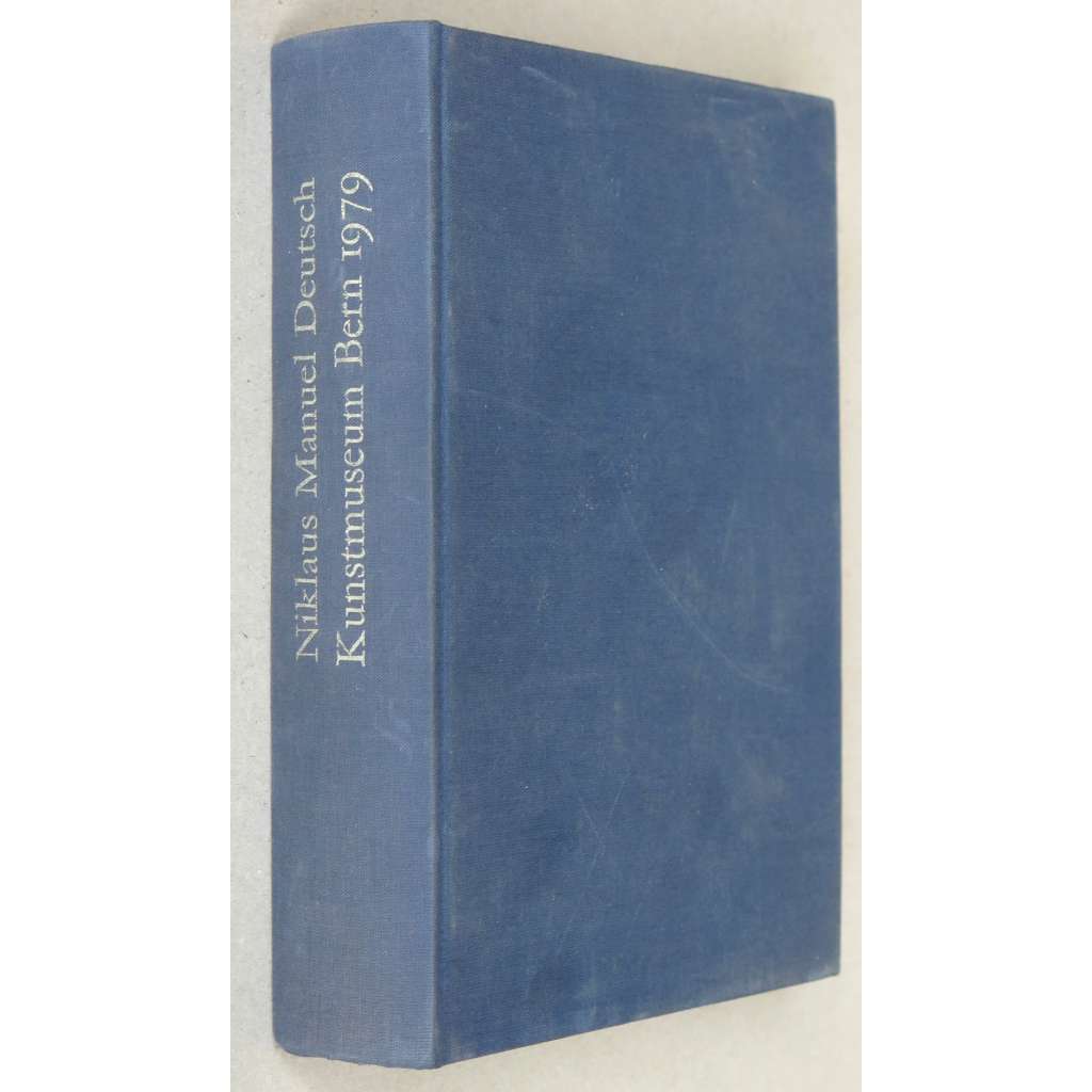 Niklaus Manuel Deutsch. Maler - Dichter - Staatsmann [katalog, malířství, grafika, renesance, Bern, Švýcarsko]