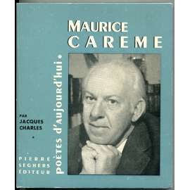 Maurice Careme ( Poetes d'aujourd'hui 141)	[Dnešní básníci; Belgie, poezie]