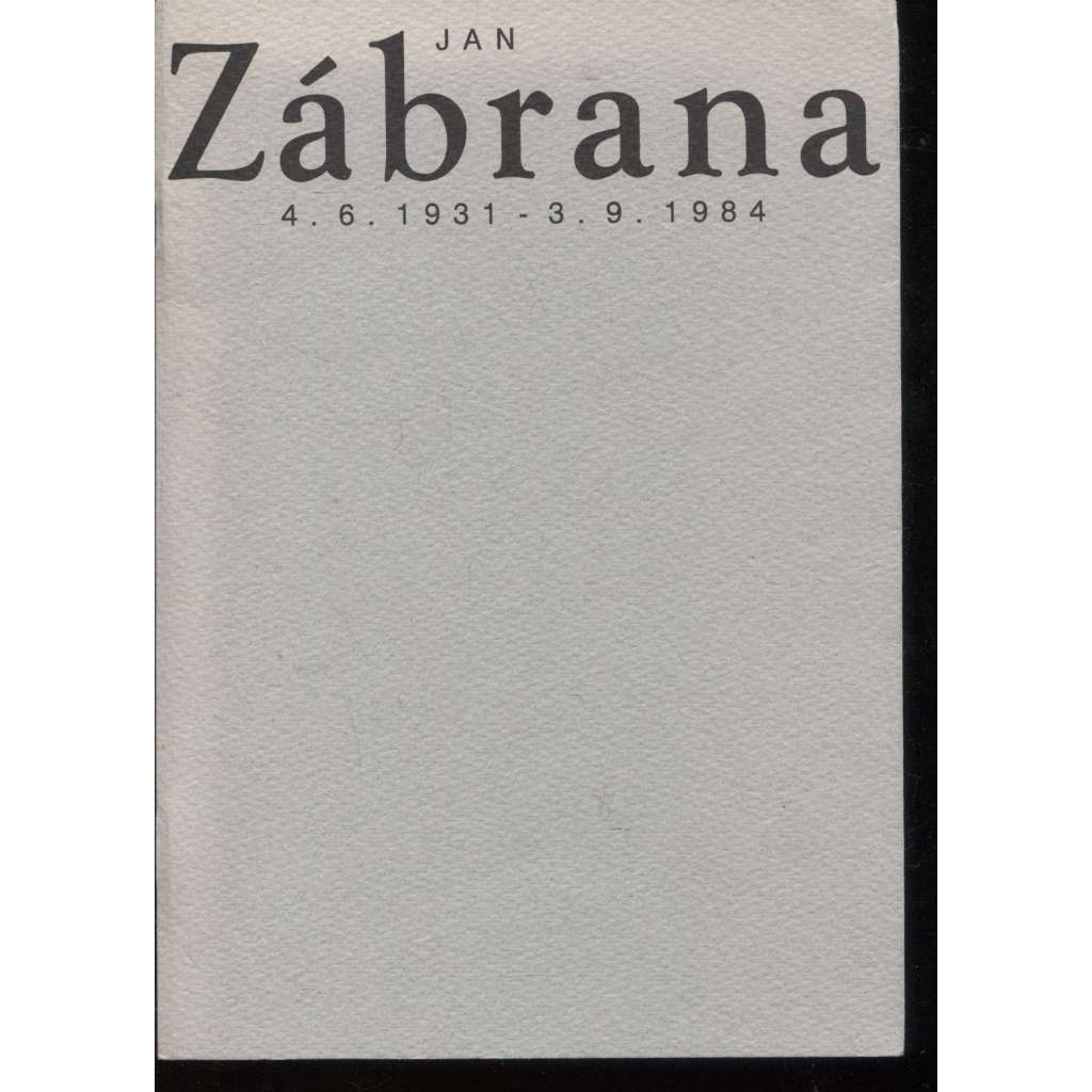 Jan Zábrana 4. 6. 1931 - 3. 9. 1984 (sborník)