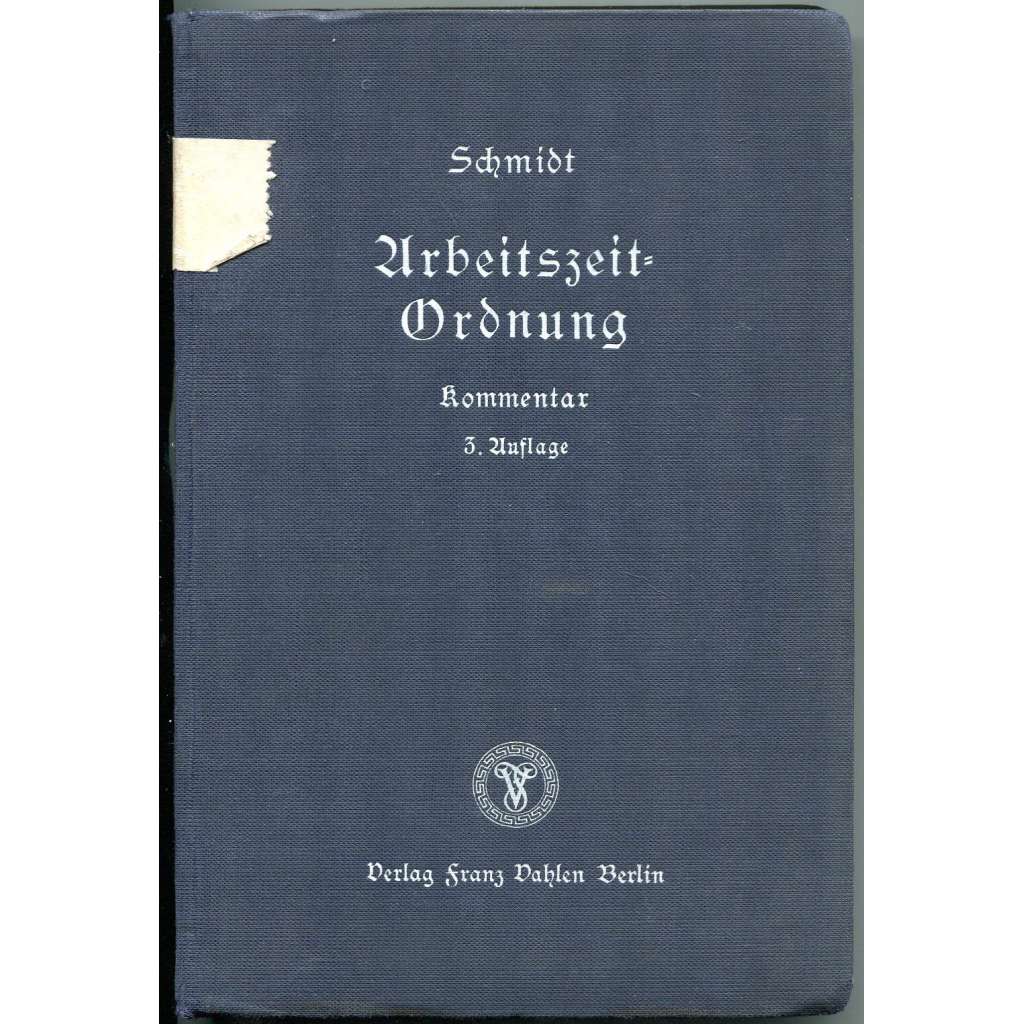 Arbeitszeitordnung [pracovní právo; pracovní doba; zákoník práce; zákony; komentář; druhá světová válka; Německo]