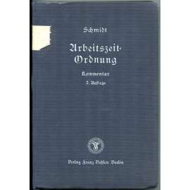 Arbeitszeitordnung [pracovní právo; pracovní doba; zákoník práce; zákony; komentář; druhá světová válka; Německo]