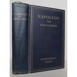 Napoleon: von Emil Ludwig (84.-89. Tausend) [Napoleon Bonaparte - životopis, napoleonská Francie]
