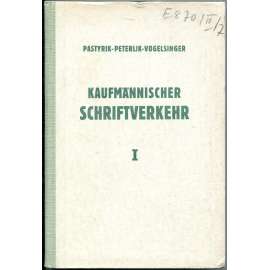 Lehrbuch des Kaufmännischen Schriftverkehrs I. [Učebnice obchodní korespondence I.; obchodní akademie]