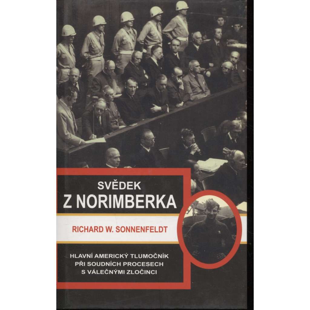 Svědek z Norimberka: Hlavní americký tlumočník při soudních procesech s válečnými zločinci (Norimberský proces)