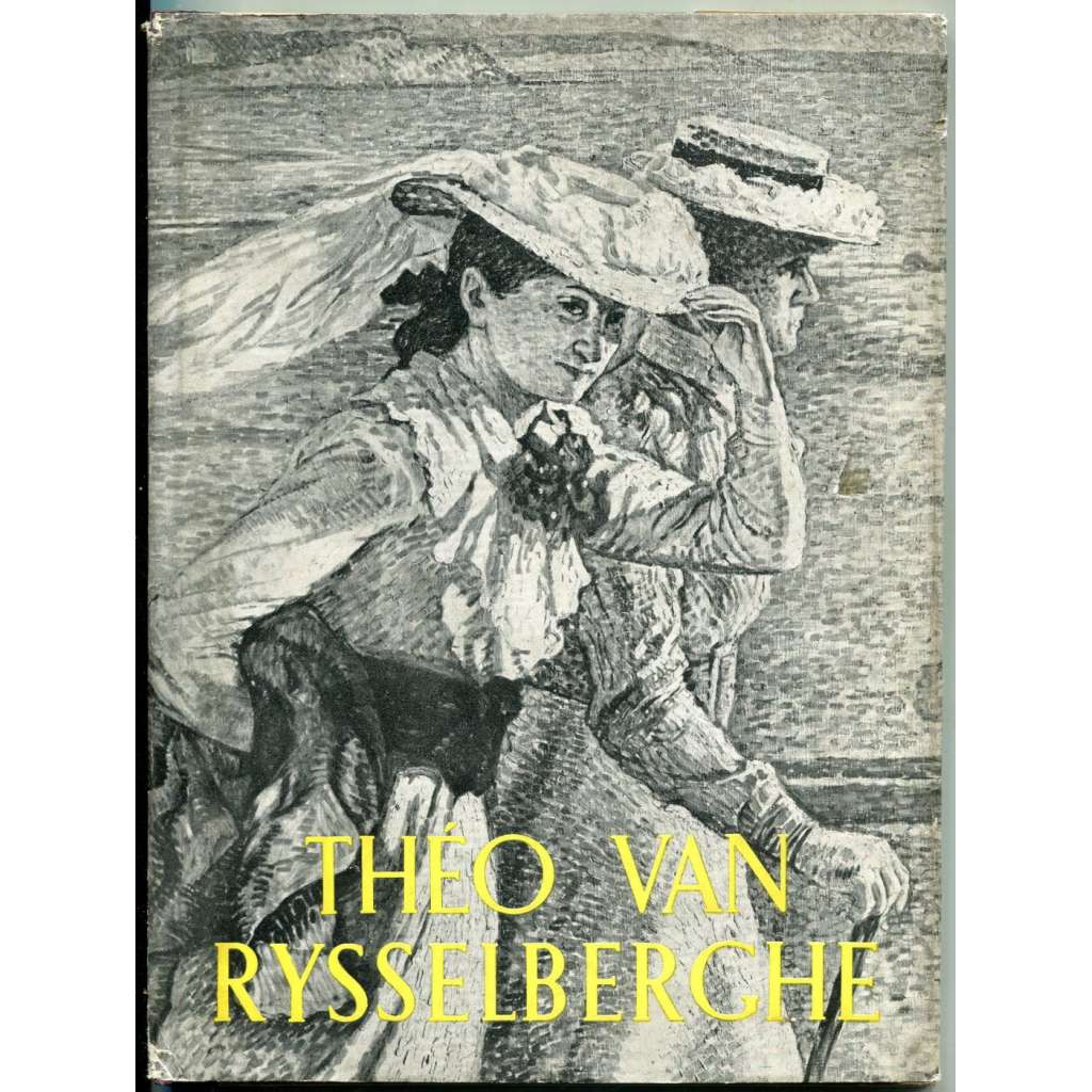 Théo Van Rysselberghe [= Monographies de l'art belge. La deuxième série; 5] [Belgie; umění; neoimpresionismus]