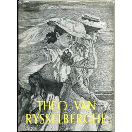 Théo Van Rysselberghe [= Monographies de l'art belge. La deuxième série; 5] [Belgie; umění; neoimpresionismus]