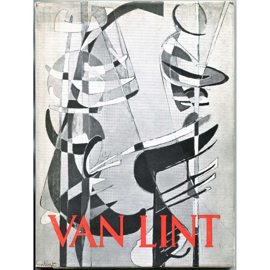 Louis van Lint [= Monographies de l'art belge. Cinquième série; 2] [Belgie; umění; malířství; geometrická abstrakce]