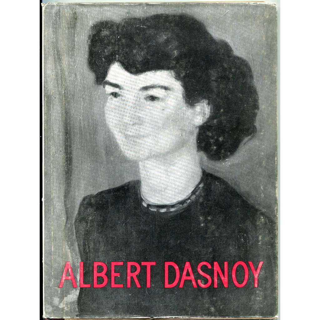 Albert Dasnoy [= Monographies de l'art belge. Cinquième série; 8] [Belgie; umění; malířství]