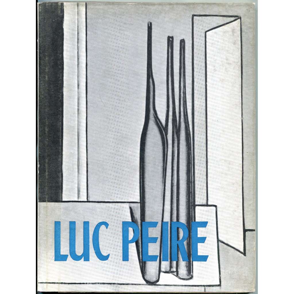 Luc Peire [= Monographies de l'art belge] [Belgie; umění; malířství; expresionismus; abstrakce]