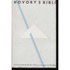 Hovory s biblí [Za poznáním knihy knih a jejího významu - sborník statí na téma Bible, Starý zákon, Nový zákon]