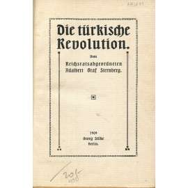 Die türkische Revolution [Turecko; Osmanská říše; dějiny, historie Turecka; Václav Vojtěch Sternberg]