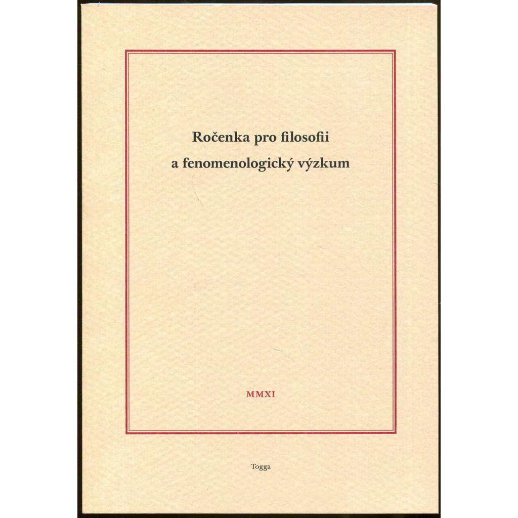 Ročenka pro filosofii a fenomenologický výzkum, ročník I, 2011 [MMXI; filosofie; fenomenologie; čas; časovost]