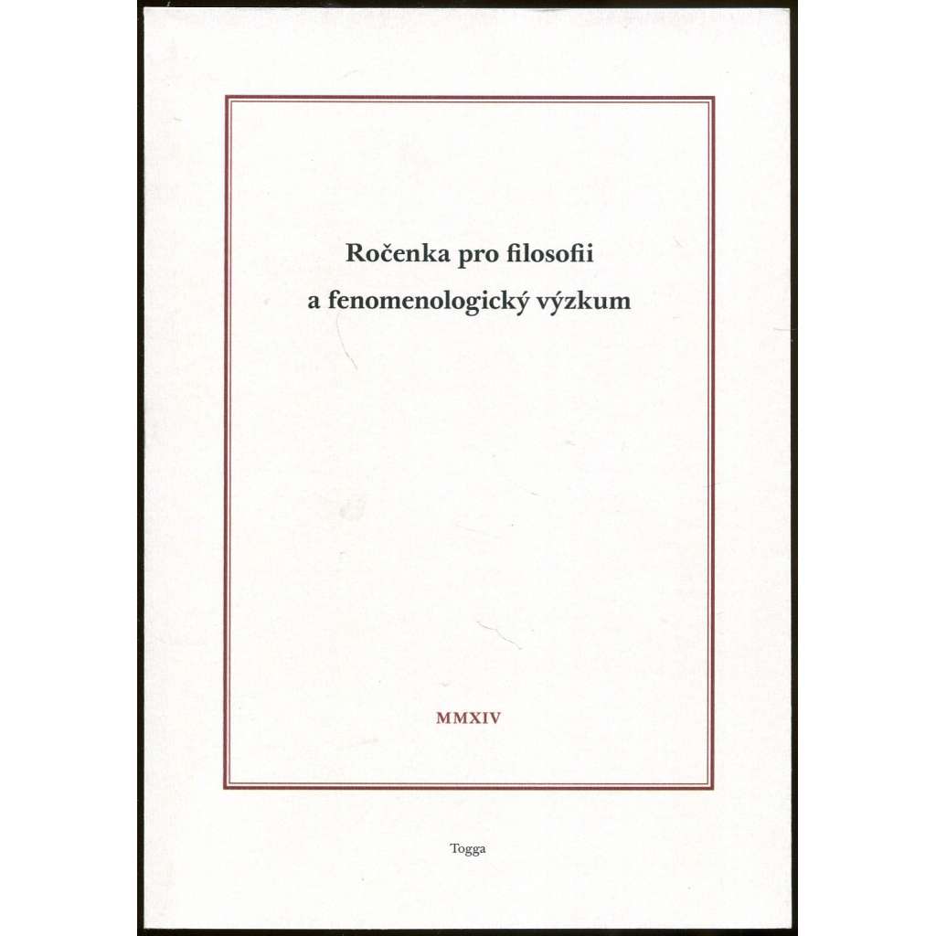 Ročenka pro filosofii a fenomenologický výzkum, sv. 4, 2014 [MMXIV; filosofie; fenomenologie; Martin Heidegger; Mikuláš Kusánský]