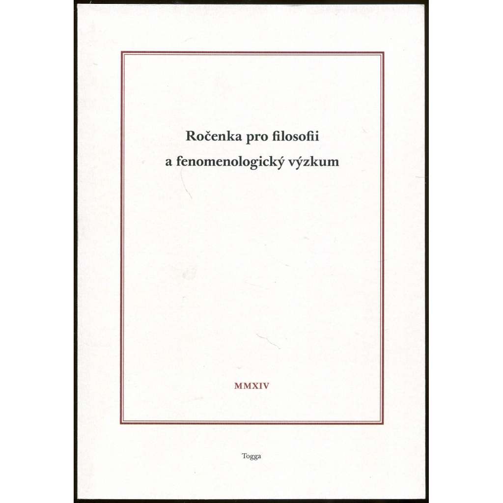 Ročenka pro filosofii a fenomenologický výzkum, sv. 4, 2014 [MMXIV; filosofie; fenomenologie; Martin Heidegger; Mikuláš Kusánský]