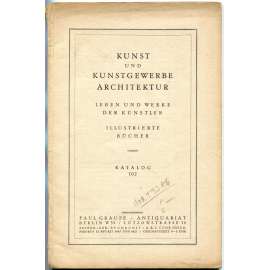 Kunst und Kunstgewerbe, Architektur [katalog, architektura; umění; umělci; ilustrované, staré knihy, tisky]