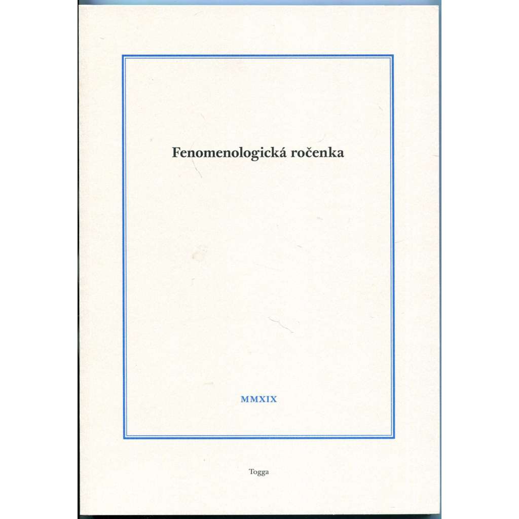 Fenomenologická ročenka , sv. 9, 2019 [MMXIX; filosofie; fenomenologie; Martin Heidegger; Ročenka pro filosofii a fenomenologický výzkum]
