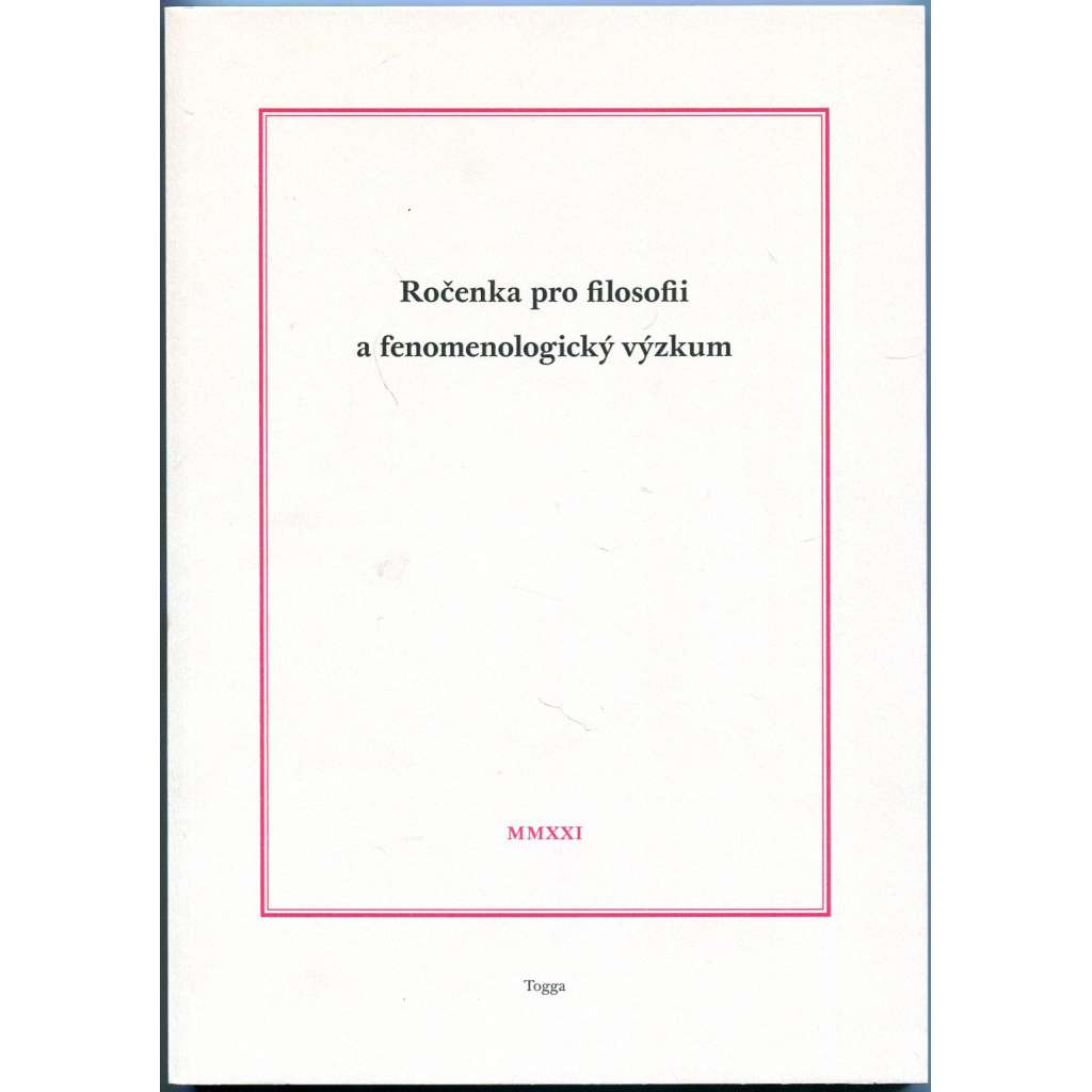 Ročenka pro filosofii a fenomenologický výzkum, sv. 11, 2021 [MMXXI; filosofie; fenomenologie; literatura]