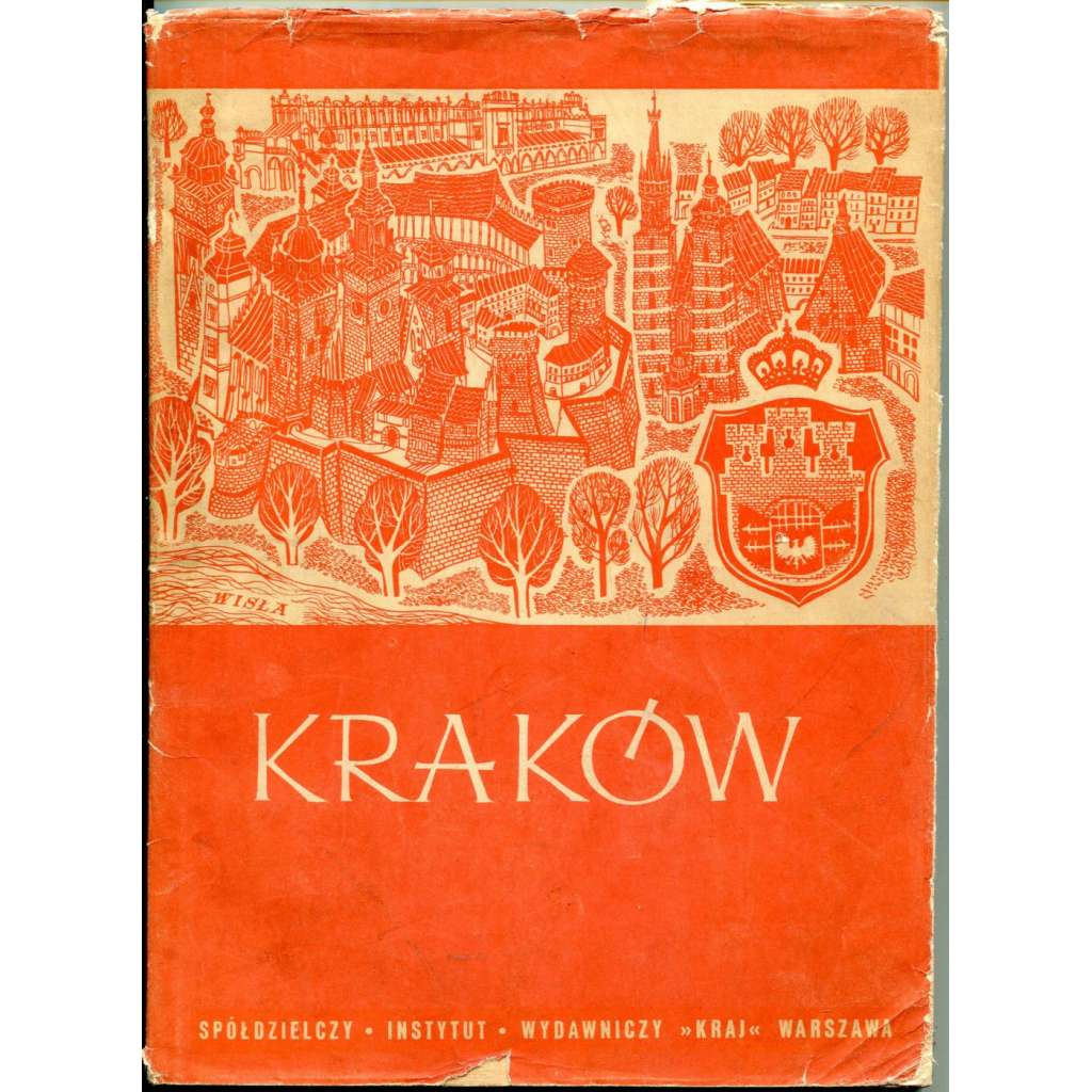 Kraków [Krakov; historie; fotografie; Wawel; Nowa Huta]
