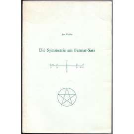 Die Symmetrie am Fermat-Satz ["Symetrie ve velké Fermatově větě"; matematika; velká Fermatova věta]