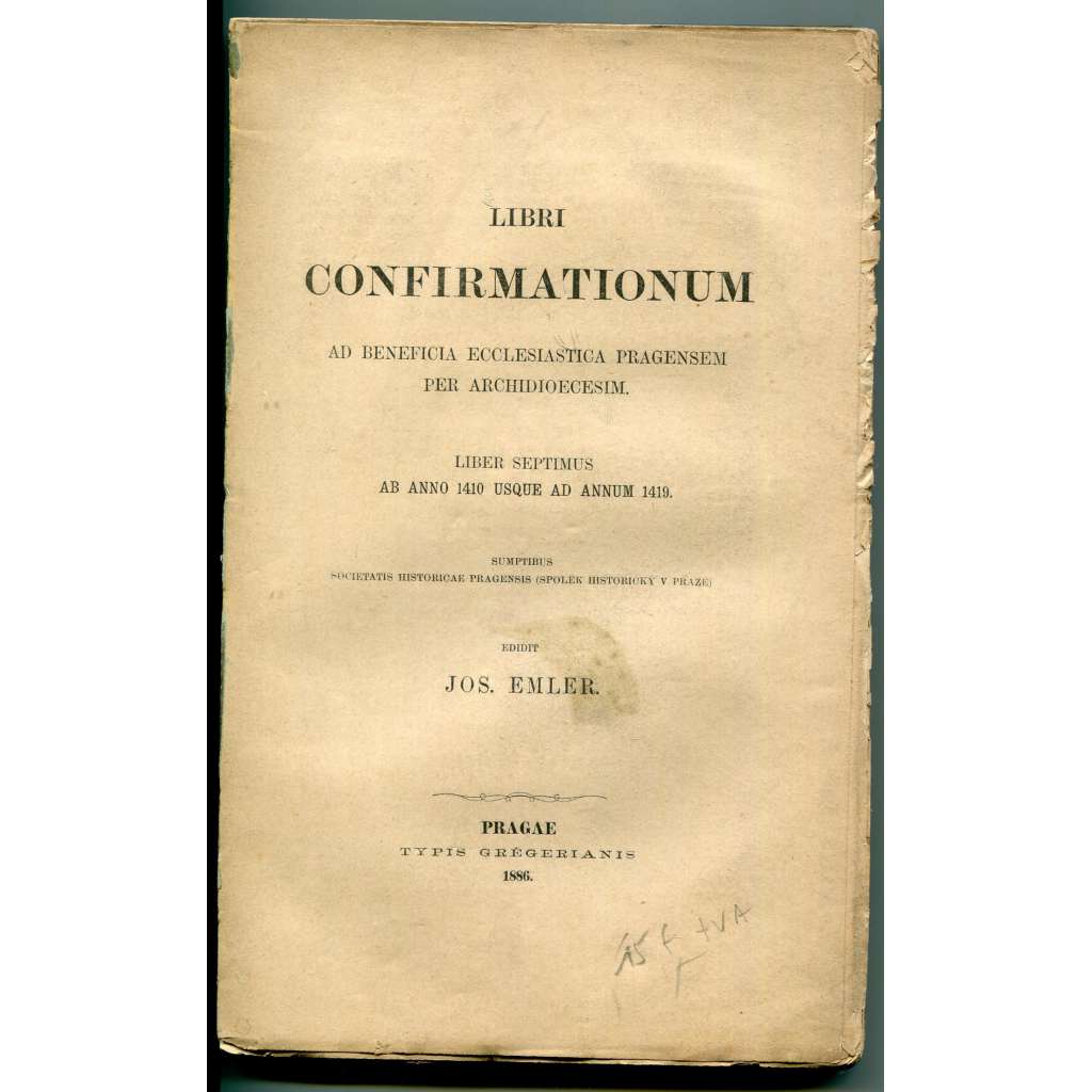 Libri confirmationum ad beneficia ecclesiastica Pragensem per archidioecesim. Liber Septimus ab anno 1410 ad annum 1419 [Konfirmační knihy, Arcidiecéze pražská, pražské arcibiskupství, katolická církev]