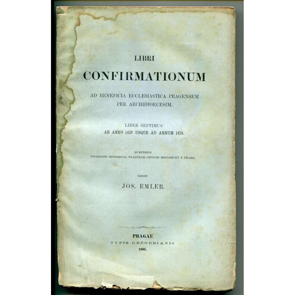 Libri confirmationum ad beneficia ecclesiastica Pragensem per archidioecesim. Liber Septimus ab anno 1410 ad annum 1419 [Konfirmační knihy, Arcidiecéze pražská, pražské arcibiskupství, katolická církev]