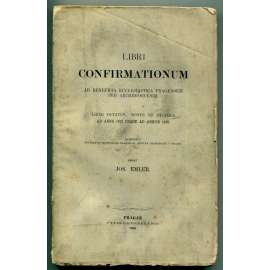 Libri confirmationum ad beneficia ecclesiastica Pragensem per archidioecesim. Liber Octavus, Nonus et Decimus ab anno 1421 usque ad annum 1436 [Konfirmační knihy, Arcidiecéze pražská, pražské arcibiskupství, katolická církev]