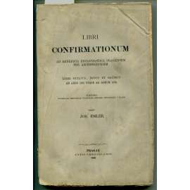 Libri confirmationum ad beneficia ecclesiastica Pragensem per archidioecesim. Liber Octavus, Nonus et Decimus ab anno 1421 usque ad annum 1436 [Konfirmační knihy, Arcidiecéze pražská, pražské arcibiskupství, katolická církev]