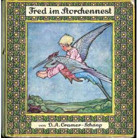 Fred im Storchennest ["Fred v čapím hnízdě"; dětská literatura; dětské knihy; ilustrace]
