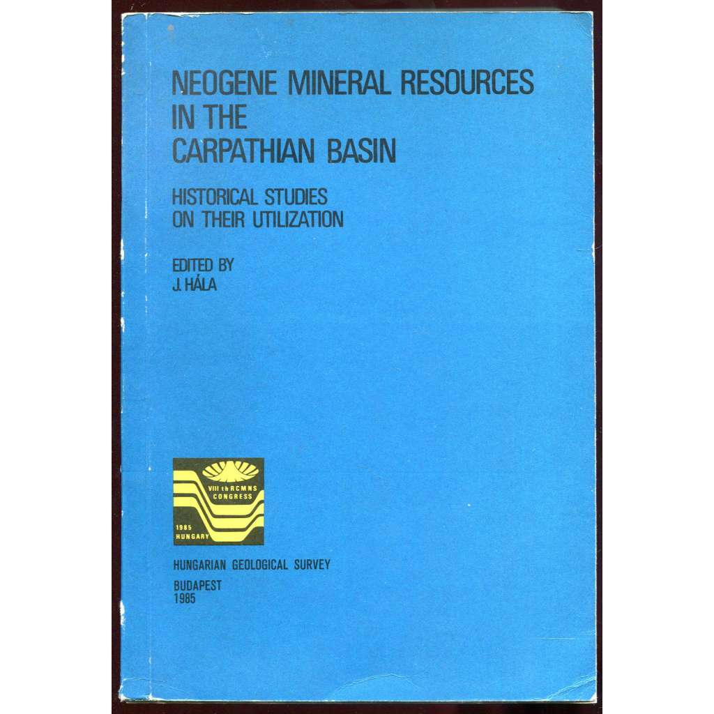 Neogene Mineral Resources in the Carpathian Basin [geologie; Maďarsko; Uhry; historie; hutnictví, těžba]