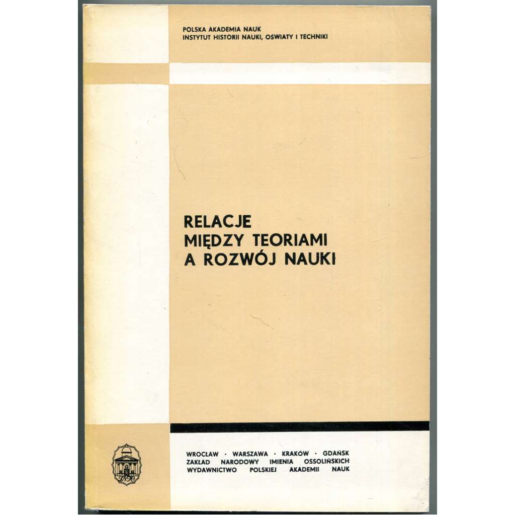 Relacje między teoriami a rozwój nauki [věda; fyzika; historie, dějiny vědy; vývoj vědy; teorie, filosofie vědy]