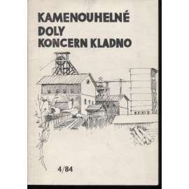 Kamenouhelné doly koncern Kladno. Historie a současnost 4/1984 (hornictví, těžba uhlí, sborník studií o historii regionu a jeho průmyslu)