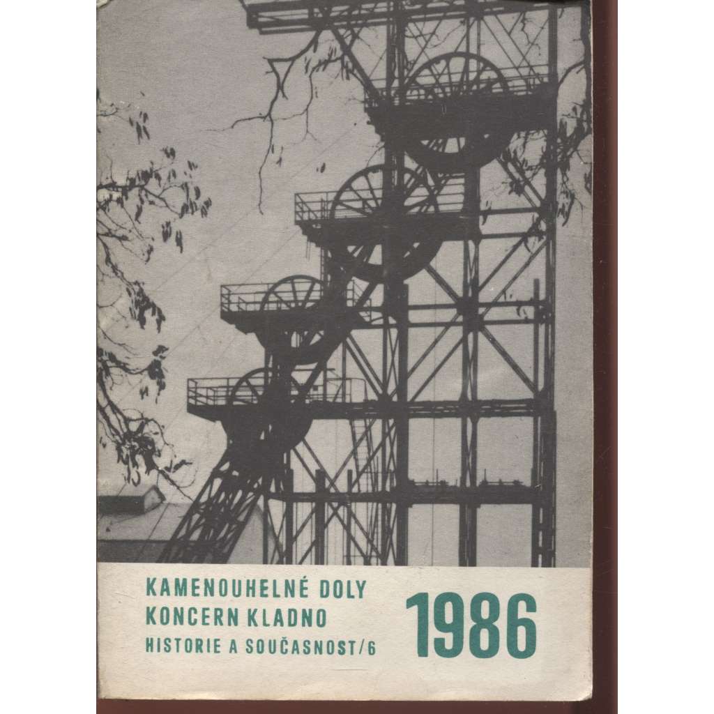 Kamenouhelné doly koncern Kladno. Historie a současnost 6/1986 (hornictví)