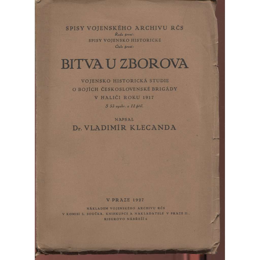 Bitva u Zborova. Vojensko historická studie o bojích československé brigády v Haliči roku 1917 (Legie, Zborov)