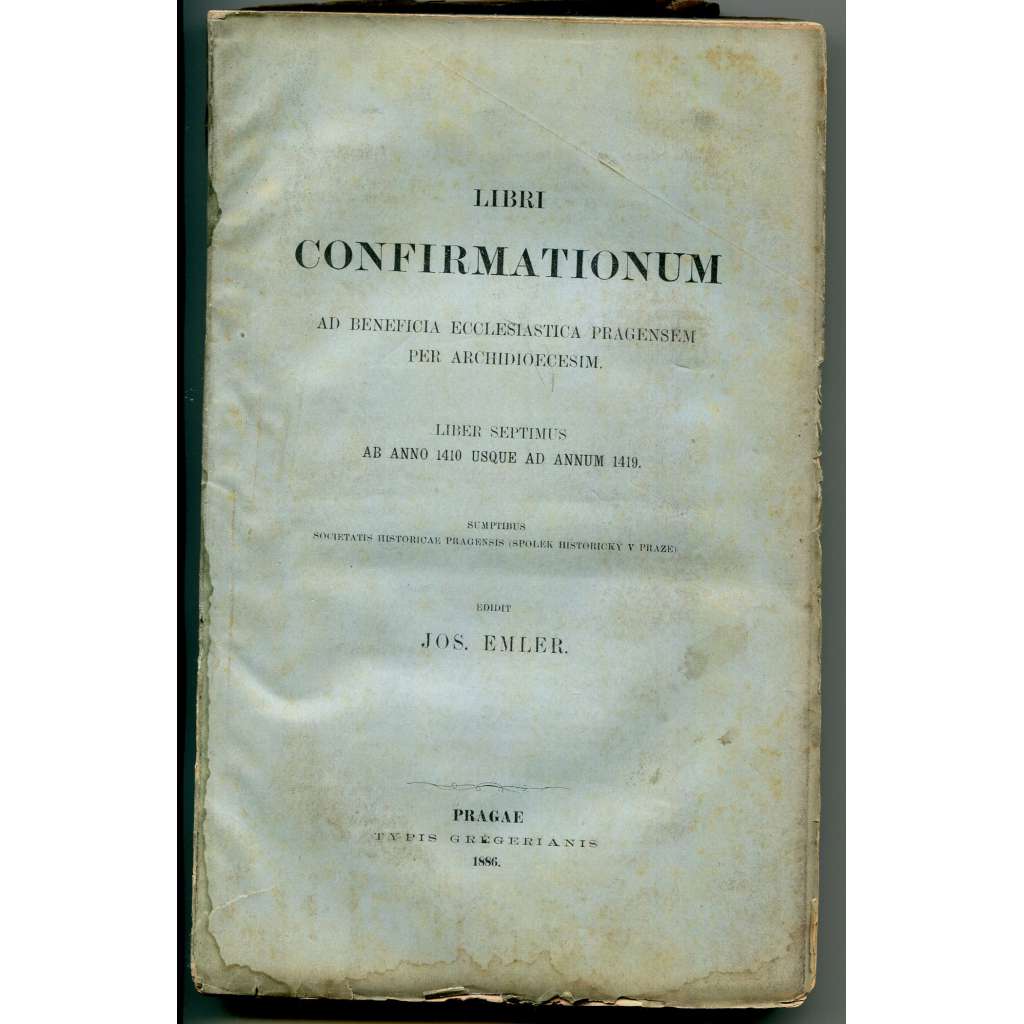 Libri confirmationum ad beneficia ecclesiastica Pragensem per archidioecesim. Liber Septimus ab anno 1410 ad annum 1419 [Konfirmační knihy, Arcidiecéze pražská, pražské arcibiskupství, katolická církev]