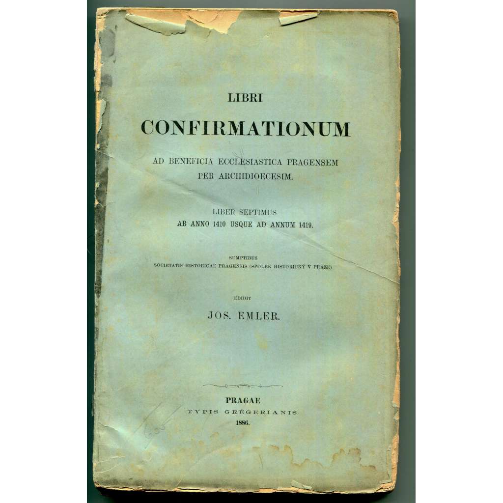 Libri confirmationum ad beneficia ecclesiastica Pragensem per archidioecesim. Liber Septimus ab anno 1410 ad annum 1419 [Konfirmační knihy, Arcidiecéze pražská, pražské arcibiskupství, katolická církev]