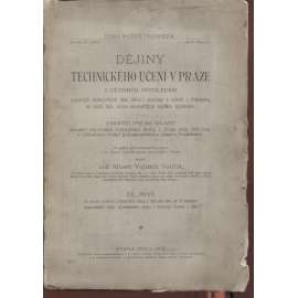 Dějiny Technického učení v Praze s dějinným přehledem, díl I. (pošk.) - Praha