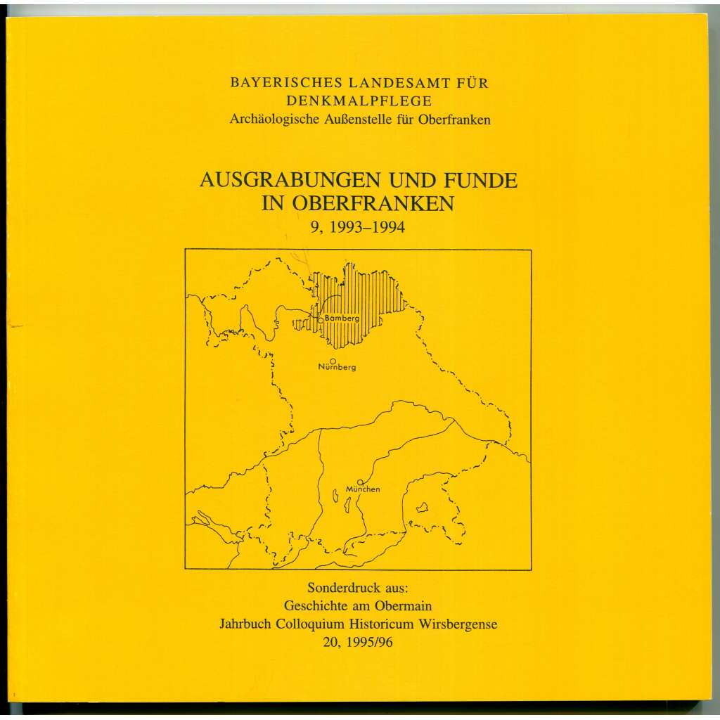 Ausgrabungen und Funde in Oberfranken 9, 1993-1994. [Archeologické výzkumy a nálezy v obvodu Horní Franky, č. 9; horní Pomohaní]